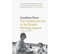 Jonathan Rose The Intellectual Life of the British Working Classes (Tascabile)