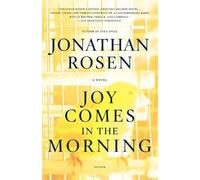 Jonathan Rosen Joy Comes in the Morning (Tascabile)