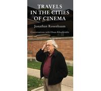 Jonathan Rosenbaum Ehsan Khoshba Travels in the Cities of Cin (Copertina rigida)