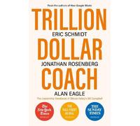 Jonathan Rosenberg Alan Eagle Eric Schmidt Trillion Dollar Coach (Tascabile)