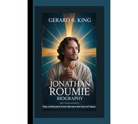 JONATHAN ROUMIE BIOGRAPHY: The Chosen Journey - How a Reluctant Actor Became the Face of Jesus