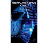 Jonathan Roution Flipp3r Z3ro For Ethic4L N3wbi3s (Tascabile)