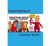 Jonathan Royle Alex William Smith Stage Hypnosis Made Easy (Tascabile)