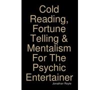 Jonathan Royle Cold Reading, Fortune Telling & Mentalism For (Copertina rigida)