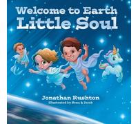 Jonathan Rushton Welcome to Earth Little Soul (Tascabile)