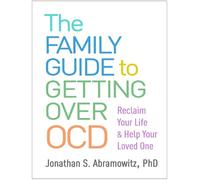 Jonathan S. Abramowitz The Family Guide to Getting Over OCD (Tascabile)