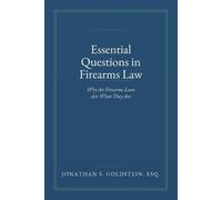 Jonathan S Goldstein Essential Questions in Firearms Law (Tascabile)
