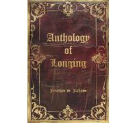 Jonathan S. Jackson Anthology of Longing (Tascabile)