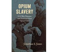 Jonathan S. Jones Opium Slavery (Tascabile) Civil War America