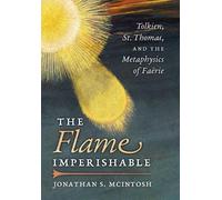 Jonathan S McIntosh The Flame Imperishable (Copertina rigida)
