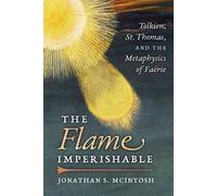 Jonathan S McIntosh The Flame Imperishable (Tascabile)