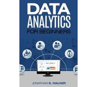 Jonathan S Walker Data Analytics For Beginners (Tascabile)