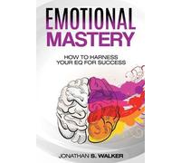 Jonathan S Walker Emotional Agility - Emotional Mastery (Tascabile)