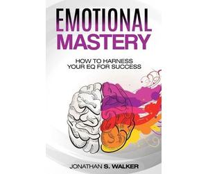 Jonathan S Walker Emotional Agility - Emotional Mastery (Tascabile)