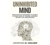 Jonathan S Walker Improve Your Memory - Unlimited Memory (Tascabile)