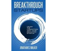 Jonathan S Walker Startup - Breakthrough Startups (Tascabile)