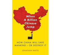 Jonathan S Watts When a Billion Chinese Jump (Tascabile)
