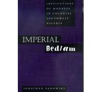 Jonathan Sadowsky Imperial Bedlam (Tascabile) Medicine and Society
