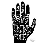 Jonathan Safran Foer Extrem laut und unglaublich nah: Roman (Copertina rigida)