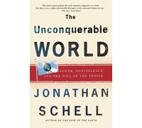Jonathan Schell The Unconquerable World (Tascabile)