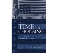 Jonathan Schoenwald A Time for Choosing (Tascabile)