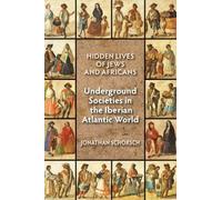 Jonathan Schorsch Hidden Lives of Jews and Africans (Tascabile)