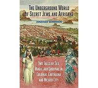 Jonathan Schorsch The Underground World of Secret Jews and Africans (Tascabile)