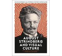 Jonathan Schroeder August Strindberg and Visual Culture (Copertina rigida)