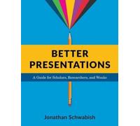 Jonathan Schwabish Better Presentations (Copertina rigida)