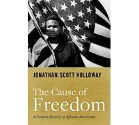 Jonathan Scott Holloway The Cause of Freedom (Copertina rigida)