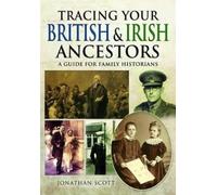 Jonathan Scott Tracing Your British and Irish Ancestors: A Guide for (Tascabile)