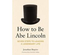 Jonathan Shapiro How to Be Abe Lincoln (Tascabile)