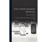 Jonathan Sheder Buell The Cider Makers' Manual (Tascabile)