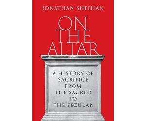 Jonathan Sheehan Sheehan Jonathan On the Altar (Copertina rigida)