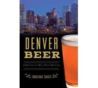 Jonathan Shikes Denver Beer (Tascabile)