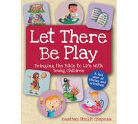 Jonathan Shmidt Let There Be Play: Bringing Bible to Life with Young (Tascabile)