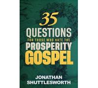 Jonathan Shuttlesw 35 Questions for Those Who Hate the Prosperity Go (Tascabile)