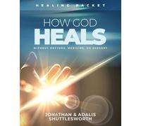 Jonathan Shuttlesworth Adalis How God Heals Without Doctors, Medici (Tascabile)