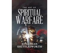 Jonathan Shuttlesworth The Art of Spiritual Warfare (Tascabile)
