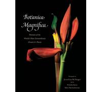 Jonathan Singer Botanica Magnifica: Portraits of the World's (Copertina rigida)