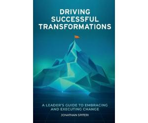 Jonathan Spiteri Driving Successful Transformations (Copertina rigida)