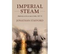 Jonathan Stafford Imperial Steam (Copertina rigida) Studies in Imperialism