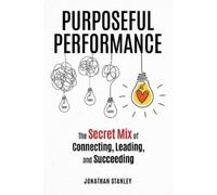 Jonathan Stanley Purposeful Performance (Tascabile)