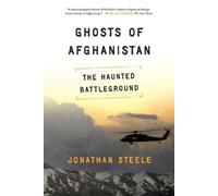 Jonathan Steele Ghosts of Afghanistan (Tascabile)