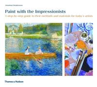Jonathan Stephenson Paint with the Impressionists (Tascabile)