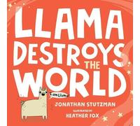 Jonathan Stutzman Llama Destroys the World (Copertina rigida) Llama Book