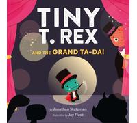 Jonathan Stutzman Tiny T. Rex and the Grand Ta-Da (Copertina rigida)