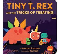 Jonathan Stutzman Tiny T. Rex and the Tricks of Treating (Libro di cartone)