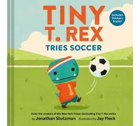 Jonathan Stutzman Tiny T. Rex Tries Soccer (Copertina rigida) Tiny T Rex