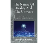 Jonathan Sumber The Nature Of Reality And The Universe (Tascabile)
